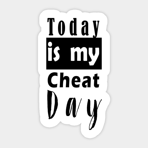 Today is my Cheat Day Sticker by RaptureMerch